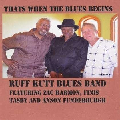 Cover for Ruff Kutt Blues Band · That's when the Blues Begins (CD) (2013)