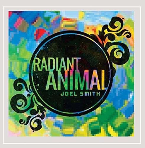 Cover for Joel Smith · Radiant Animal (CD) (2014)
