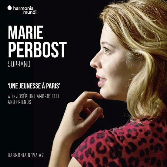 Marie Perbost: Une Jeunesse A Paris - Harmonia Nova #7 - Marie Perbost / Josephine Ambroselli - Muziek - HARMONIA MUNDI - 3149020935859 - 22 februari 2019