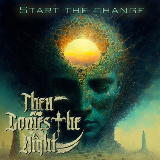 Then Comes the Night · Start the Change (CD) (2024)
