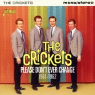 Cover for The Crickets · Please Don`t Ever Change 1961-1962 (CD) [Japan Import edition] (2016)