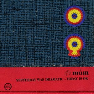 Cover for Mum · Yesterday Was Dramatic - Today is Ok (20th Anniversary Edition) (CD) [Japan Import edition] (2019)