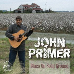 Cover for John Primer · Blues on Solid Ground (CD) [Japan Import edition] (2012)