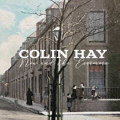 Cover for Colin Hay · Now &amp; The Evermore (CD) [Japan Import edition] (2022)