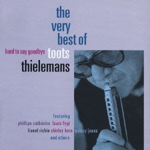 Hard to Say Goodbye-very Best * - Toots Thielemans - Musik - UNIVERSAL MUSIC CLASSICAL - 4988005323859 - 22. januar 2003
