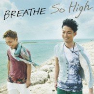 So High - Breathe - Musikk - AVEX MUSIC CREATIVE INC. - 4988064593859 - 12. juni 2013