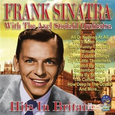 Hits in Britain - Frank Sinatra with Axel Stordahl & His Orchestra - Musique - CADIZ - SOUNDS OF YESTER YEAR - 5019317020859 - 16 août 2019