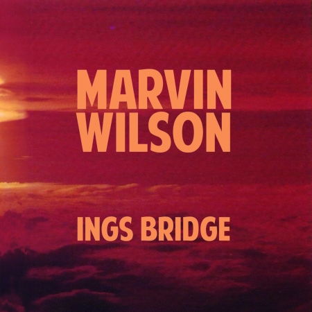 Cover for Marvin Wilson · Ings Bridge (CD) (2015)