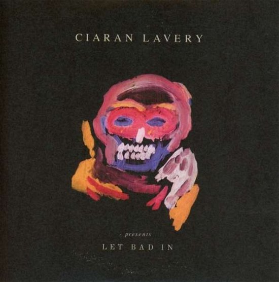 Cover for Ciaran Lavery · Let Bad in (CD) (2016)