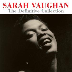 Definitive Collection - Sarah Vaughan - Muziek - NOT NOW - 5060143490859 - 20 november 2012