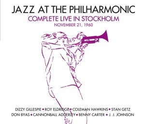 Cover for Jazz At The Philharmonic · Complete Live In Stockholm November 21 1960 (CD) (2016)