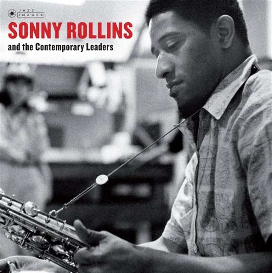 Sonny Rollins And The Contemporary Leaders - Sonny Rollins - Musiikki - JAZZ IMAGES - 8436569191859 - perjantai 20. heinäkuuta 2018