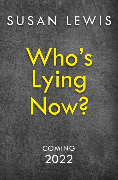 Who’s Lying Now? - Susan Lewis - Books - HarperCollins Publishers - 9780008471859 - August 18, 2022