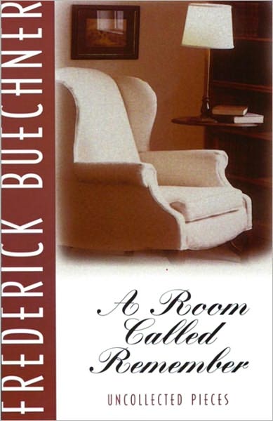 Cover for Frederick Buechner · A Room Called Remember: Uncollected Pieces (Paperback Book) (1992)