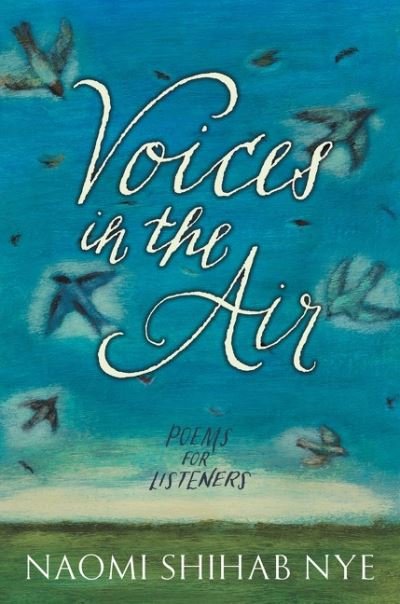 Voices in the Air: Poems for Listeners - Naomi Shihab Nye - Bøger - HarperCollins Publishers Inc - 9780062691859 - 12. maj 2022