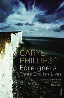 Cover for Caryl Phillips · Foreigners: Three English Lives (Pocketbok) (2008)