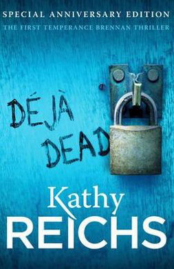 Cover for Kathy Reichs · Deja Dead: The classic forensic thriller (Temperance Brennan 1) - Temperance Brennan (Paperback Bog) (2012)