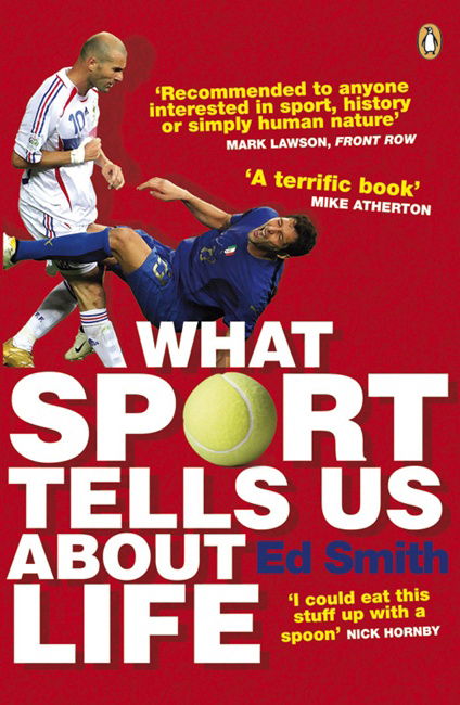 Cover for Ed Smith · What Sport Tells Us About Life (Paperback Book) (2009)