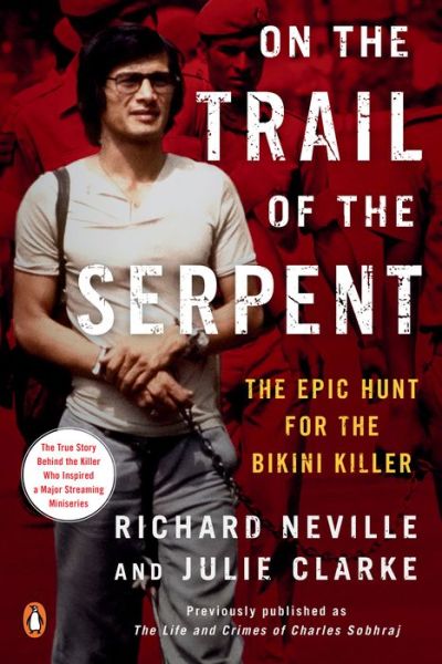 Cover for Richard Neville · On the Trail of the Serpent The Epic Hunt for the Bikini Killer (Paperback Book) (2021)