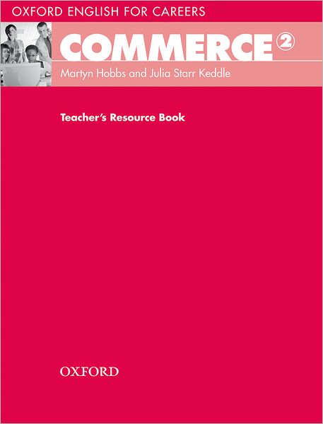 Cover for Martyn Hobbs · Oxford English for Careers: Commerce 2: Teacher's Resource Book - Oxford English for Careers: Commerce 2 (Paperback Book) (2009)