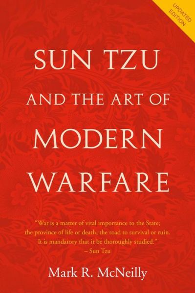 Cover for McNeilly, Mark R. (Adjunct Professor of Marketing, Adjunct Professor of Marketing, Kenan-Flagler Business School, University of North Carolina, Chapel Hill) · Sun Tzu and the Art of Modern Warfare (Paperback Book) [Updated edition] (2014)