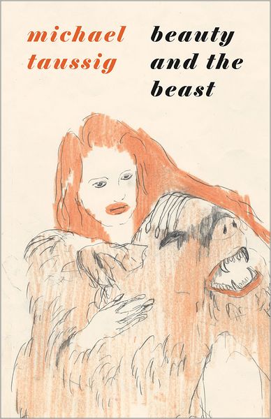 Cover for Michael Taussig · Beauty and the Beast (Hardcover Book) (2012)