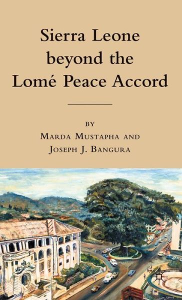 Cover for Marda Mustapha · Sierra Leone beyond the Lome Peace Accord (Hardcover Book) (2010)