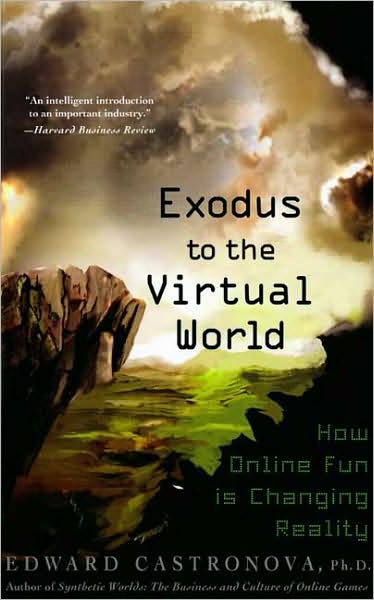 Exodus to the Virtual World: How Online Fun is Changing Reality - Edward Castronova - Książki - Palgrave Macmillan Trade - 9780230607859 - 11 listopada 2008