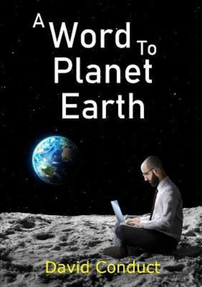 David Conduct · A Word to Planet Earth (Pocketbok) (2018)