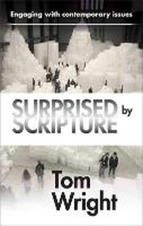 Surprised by Scripture: Engaging With Contemporary Issues - Tom Wright - Books - SPCK Publishing - 9780281069859 - August 21, 2013