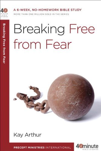 Cover for Kay Arthur · 40 Minute Bible Study: Breaking Free from Fear (Taschenbuch) (2012)
