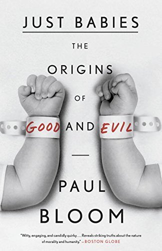 Just Babies: the Origins of Good and Evil - Paul Bloom - Livros - Broadway Books - 9780307886859 - 11 de novembro de 2014