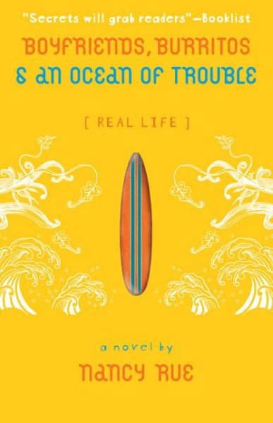 Cover for Nancy N. Rue · Boyfriends, Burritos and an Ocean of Trouble - Real Life (Paperback Book) (2010)