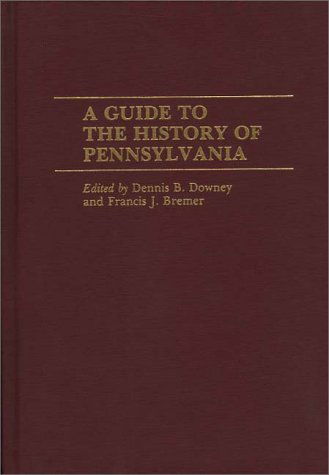 Cover for Francis J. Bremer · A Guide to the History of Pennsylvania - Reference Guides to State History and Research (Hardcover Book) (1993)