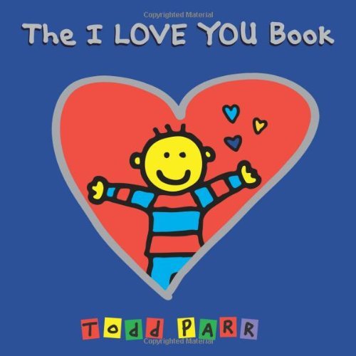 The I Love You Book - Todd Parr - Books - Little, Brown Books for Young Readers - 9780316019859 - 2009