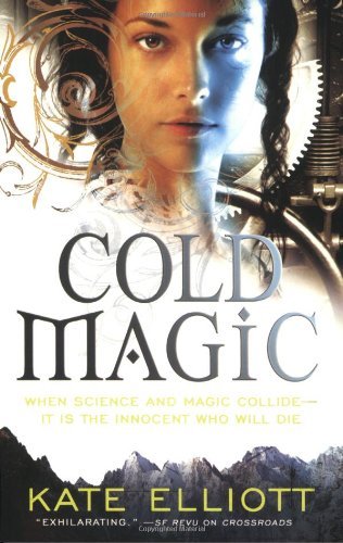 Cover for Kate Elliott · Cold Magic (The Spiritwalker Trilogy) (Taschenbuch) (2010)