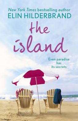 Cover for Elin Hilderbrand · The Island: 'The &quot;It&quot; beach book of the summer' (Kirkus Reviews) (Taschenbuch) (2011)