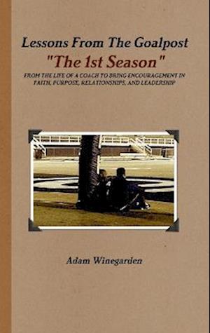 Cover for Adam Winegarden · Lessons from the Goalpost Hardback (Book) (2019)