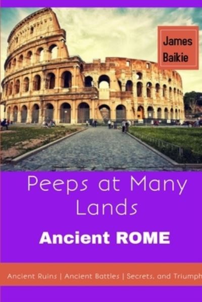 Cover for James Baikie · Peeps At Many Lands Ancient Rome (Taschenbuch) (2019)