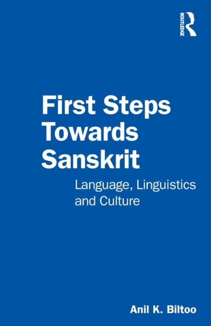 Cover for Anil K. Biltoo · First Steps Towards Sanskrit: Language, Linguistics and Culture (Paperback Book) (2021)