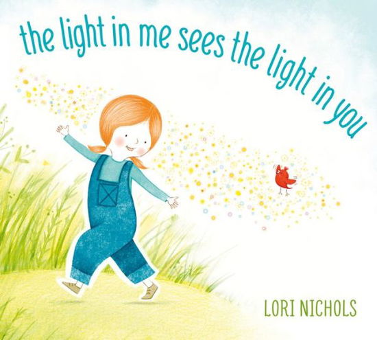 Cover for Lori Nichols · The Light in Me Sees the Light in You (Hardcover Book) (2021)