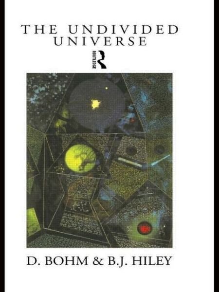Cover for David Bohm · The Undivided Universe: An Ontological Interpretation of Quantum Theory (Pocketbok) (1995)