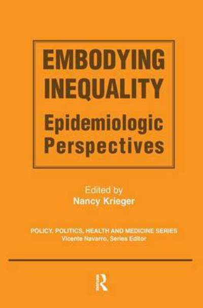 Cover for Nancy Krieger · Embodying Inequality: Epidemiologic Perspectives - Policy, Politics, Health and Medicine Series (Paperback Book) (2016)