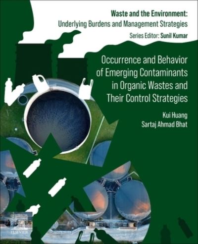 Cover for Occurrence and Behavior of Emerging Contaminants in Organic Wastes and Their Control Strategies - Waste And The Environment: Underlying Burdens And Management Strategies (Paperback Book) (2024)