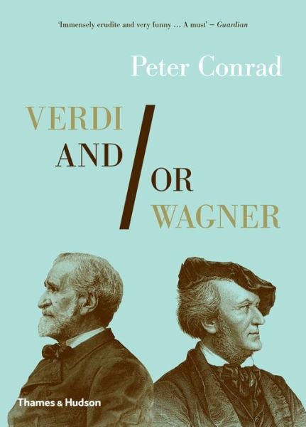 Cover for Peter Conrad · Verdi and/or Wagner: Two Men, Two Worlds, Two Centuries (Paperback Book) (2013)