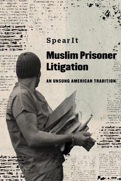 Cover for SpearIt · Muslim Prisoner Litigation: An Unsung American Tradition (Paperback Bog) (2023)