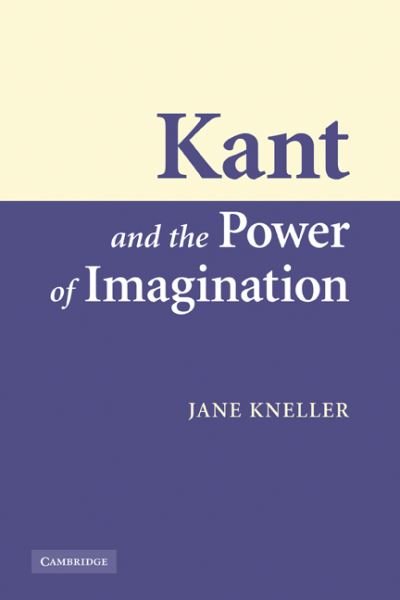 Cover for Kneller, Jane (Colorado State University) · Kant and the Power of Imagination (Pocketbok) (2009)