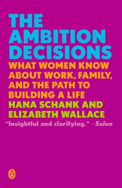 Cover for Hana Schank · The Ambition Decisions: What Women Know About Work, Family, and the Path to Building A Life (Paperback Book) (2019)