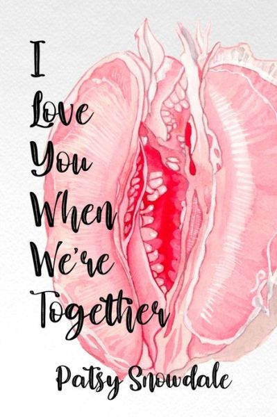 Cover for Patsy Snowdale · I Love You When We're Together (Book) (2019)