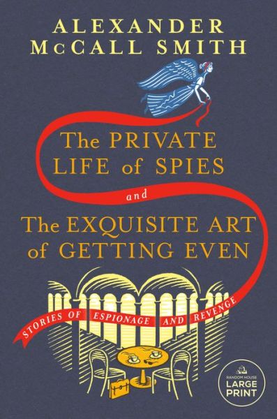 Cover for Alexander McCall Smith · Private Life of Spies and the Exquisite Art of Getting Even (Bok) (2023)